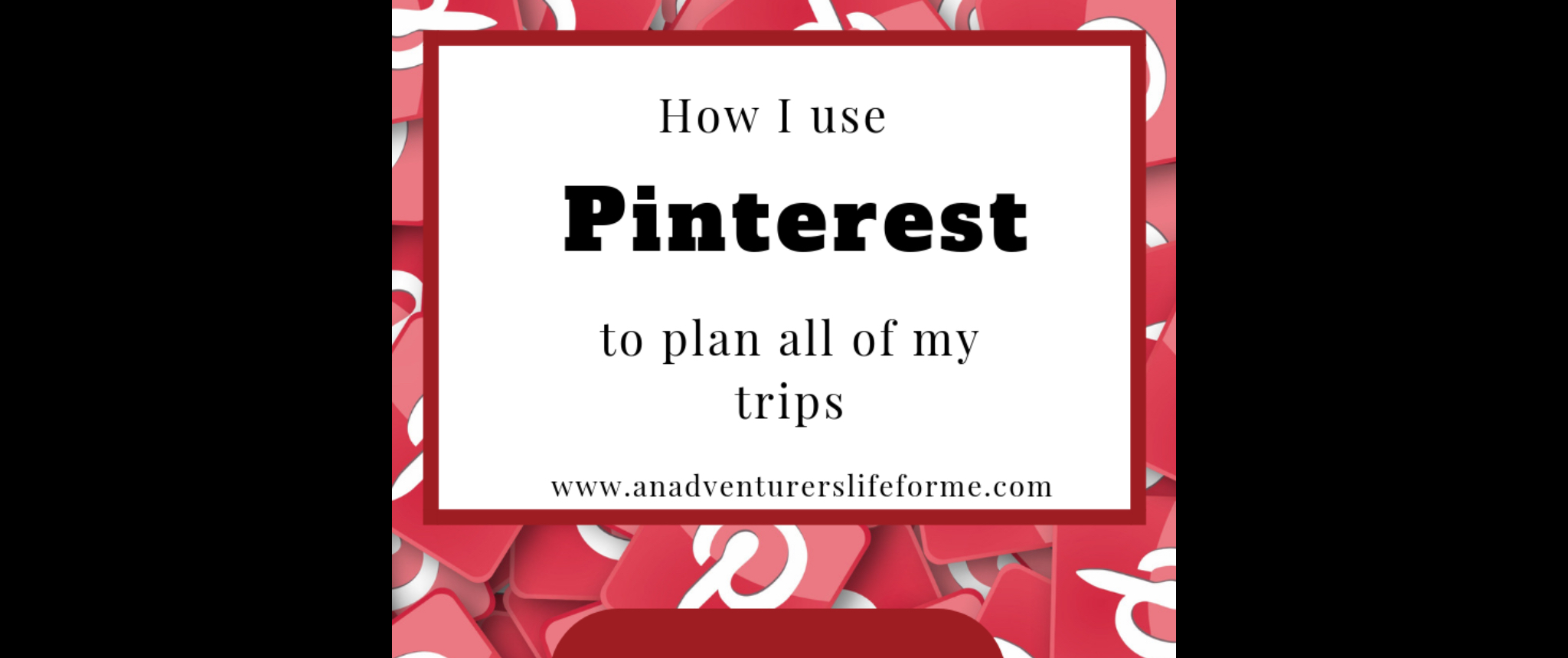 How I use pinterest to plan all of my trips